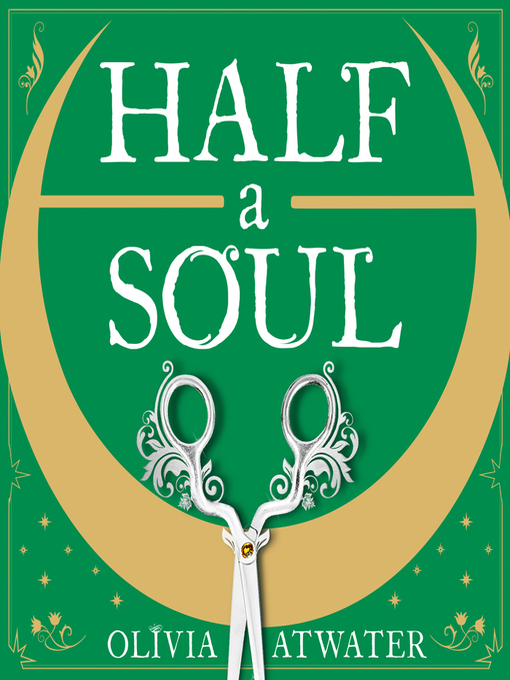 Title details for Half a Soul by Olivia Atwater - Available